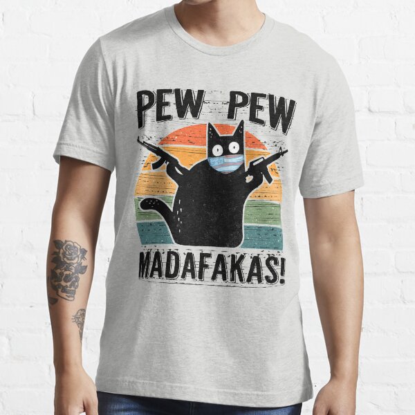 Pew Pew Madafakas Essential T-Shirt