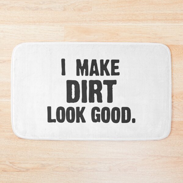 Item preview, I Make Dirt look Good designed and sold by DrivingAviation.