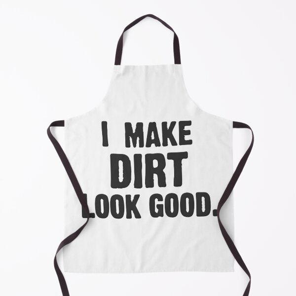 Item preview, I Make Dirt look Good designed and sold by DrivingAviation.