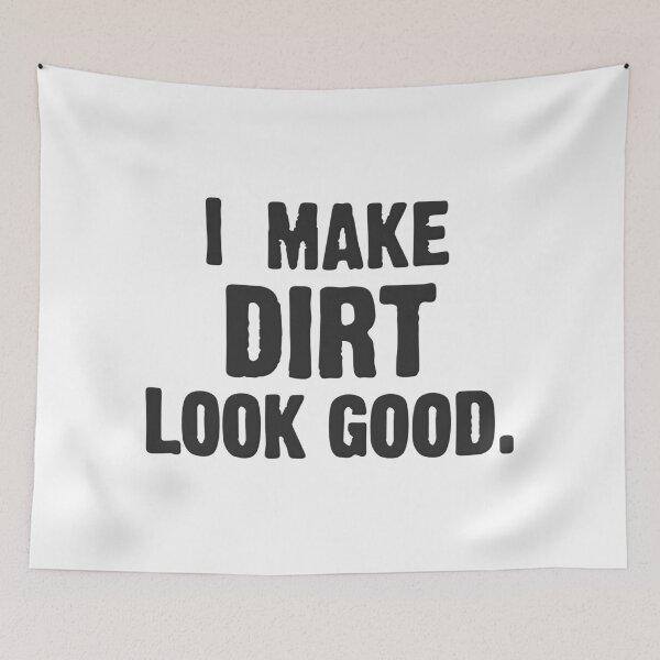 Item preview, I Make Dirt look Good designed and sold by DrivingAviation.