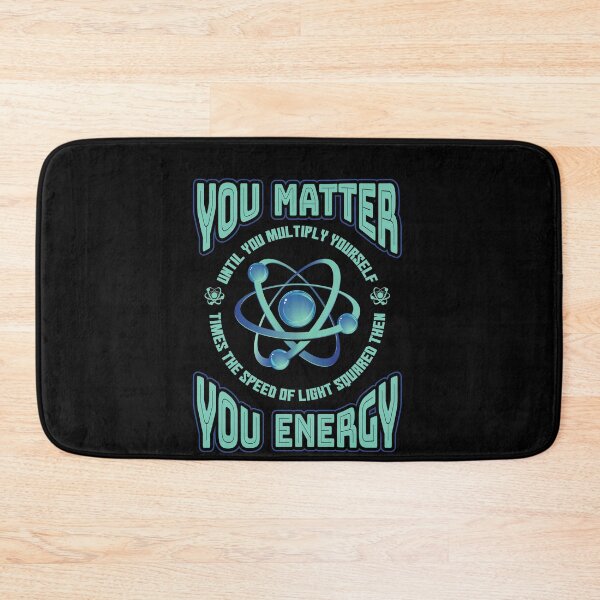 Item preview, You Matter You Energy Physics designed and sold by Hananiah Merch.