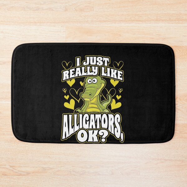 Item preview, I Just Really Like Alligators OK designed and sold by Hananiah Merch.