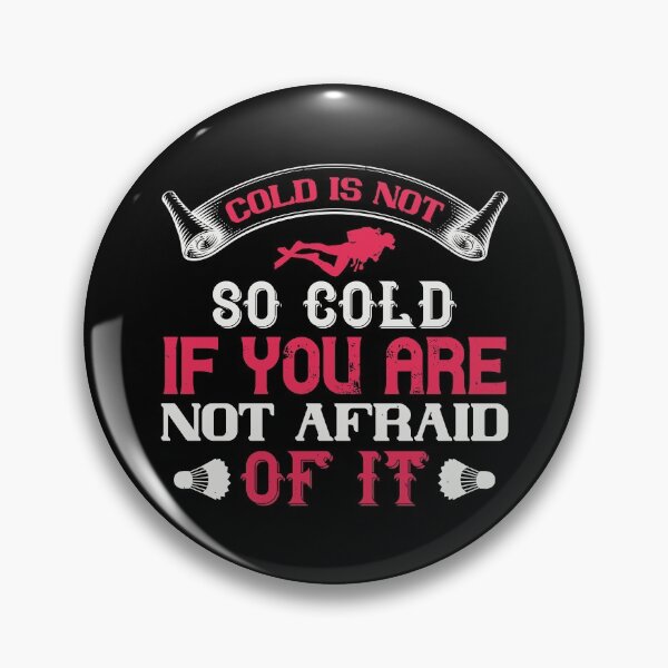 Item preview, Cold Is Not So Cold If You Are Not Afraid Of It designed and sold by GoodVibeDesign.