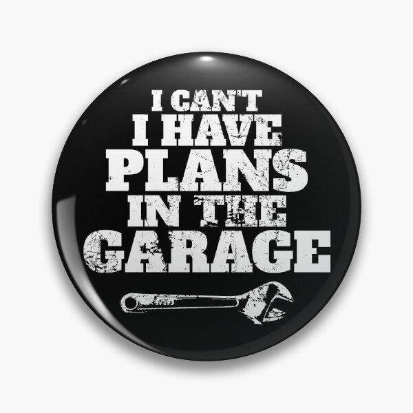 Item preview, I Can't I Have Plans In The Garage designed and sold by juvajay.