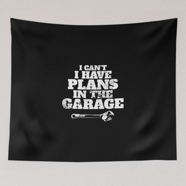 Item preview, I Can't I Have Plans In The Garage designed and sold by juvajay.