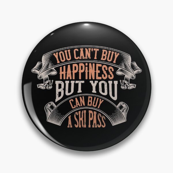 Item preview, You Can’t Buy Happiness, But You Can Buy A Ski Pass designed and sold by GoodVibeDesign.