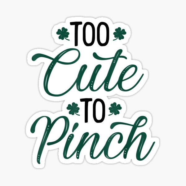 Item preview, Too Cute To Pinch Four Leaf Green Clover Shamrock designed and sold by Wallace-Levine5.