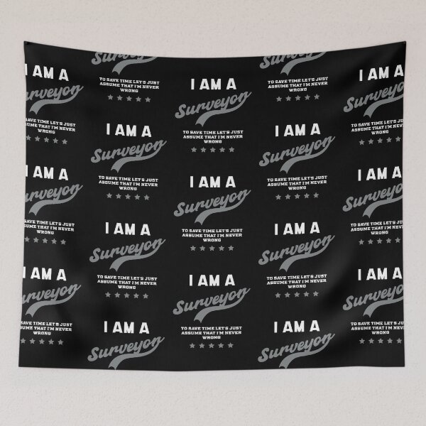 Item preview, I Am A Surveyor - Surveyor Job Gift Funny designed and sold by DiogoCalheiros.