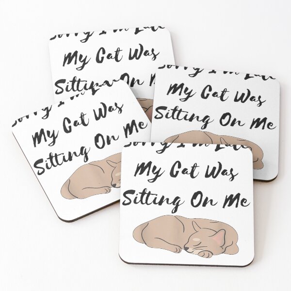 Item preview, Sorry I'm Late My Cat Was Sitting On Me Humour designed and sold by Wallace-Levine5.
