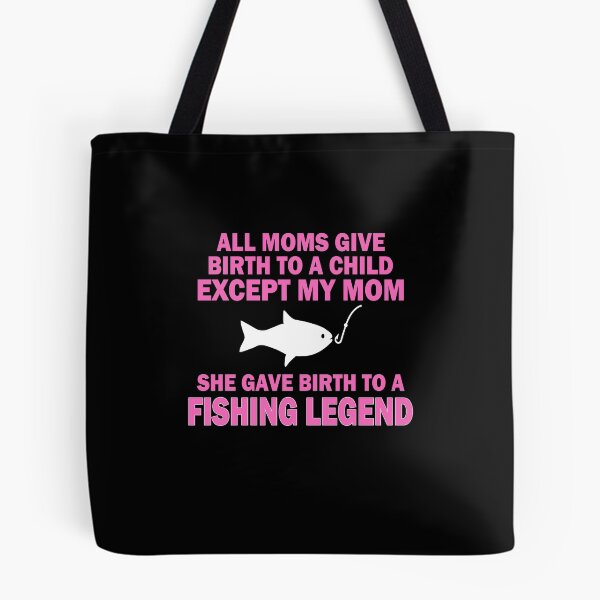 Item preview, ALL  MOMS GIVE BIRTH TO A CHILD EXCEPT MY MOM SHE GAVE BIRTH TO A FISHING LEGEND designed and sold by flamingarts.