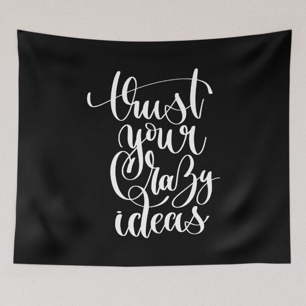 Item preview, Trust Your Crazy Ideas designed and sold by GoodVibesWX9.