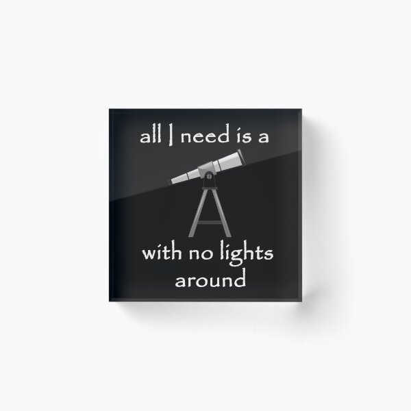 Item preview, all I need is a telescope with no lights around, space lovers designed and sold by NoetherSym.