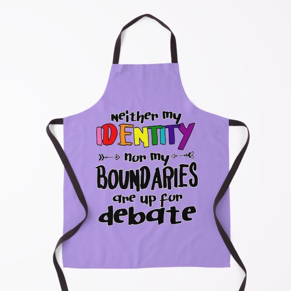 Item preview, Neither My Identity Nor My Boundaries Are Up For Debate designed and sold by dysperdis.
