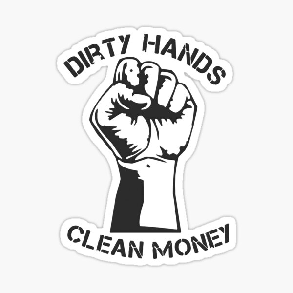 dirty hands clean money