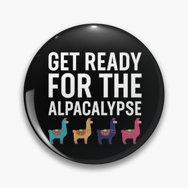 Item preview, Get Ready For The Alpacalypse - Funny Alpaca designed and sold by jozefds.