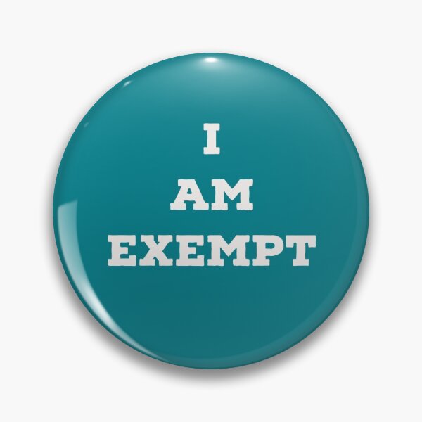 Item preview, I Am Exempt designed and sold by Quirki.