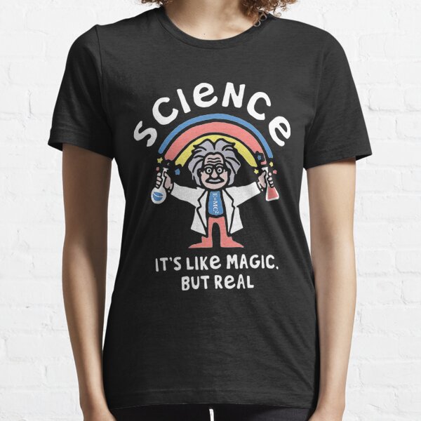Camiseta La ciencia es como magia pero real Camiseta esencial