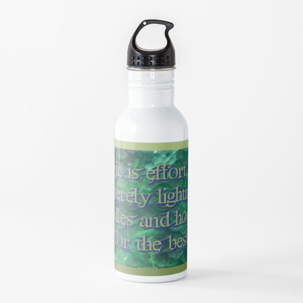 Magic is effort, not merely lighting candles and hoping for the best Water Bottle