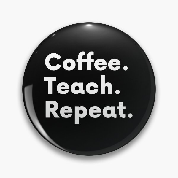 Item preview, Coffee. Teach. Repeat. designed and sold by BigBoyShop.