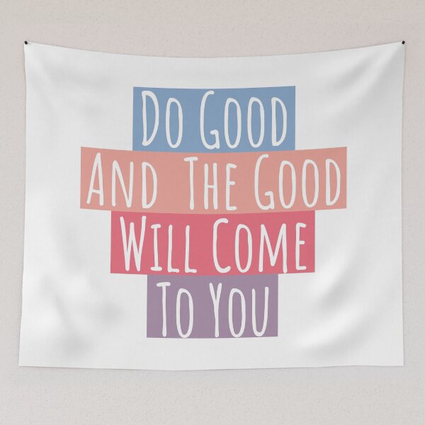 Item preview, Do Good And The Good Will Come To You designed and sold by LotusBlue77.