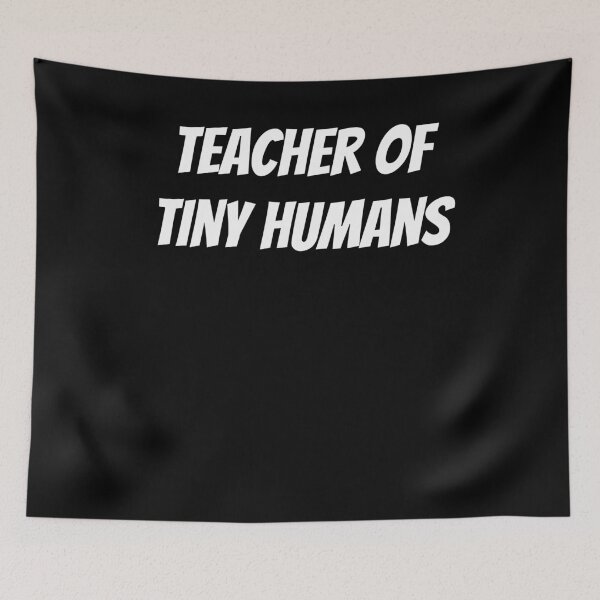Item preview, Teacher Of Tiny Humans designed and sold by BigBoyShop.