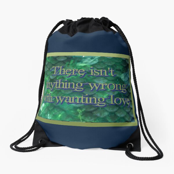 There isn't anything wrong with wanting love Drawstring Bag