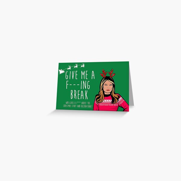 Give me a fucking break Melania Trump Christmas card funny Greeting Card