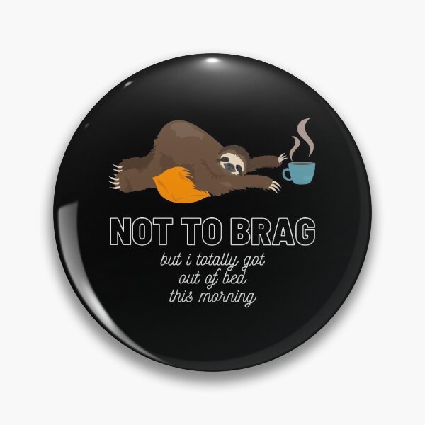 Item preview, Sloth Not to Brag But I Totally Got Out of Bed This Morning Funny Gift Sloth Lover Gift Cup of Coffee Sloth Sleeping Tired Sloth Sleepy Sloth Did My Best designed and sold by Nathalie Aynié.