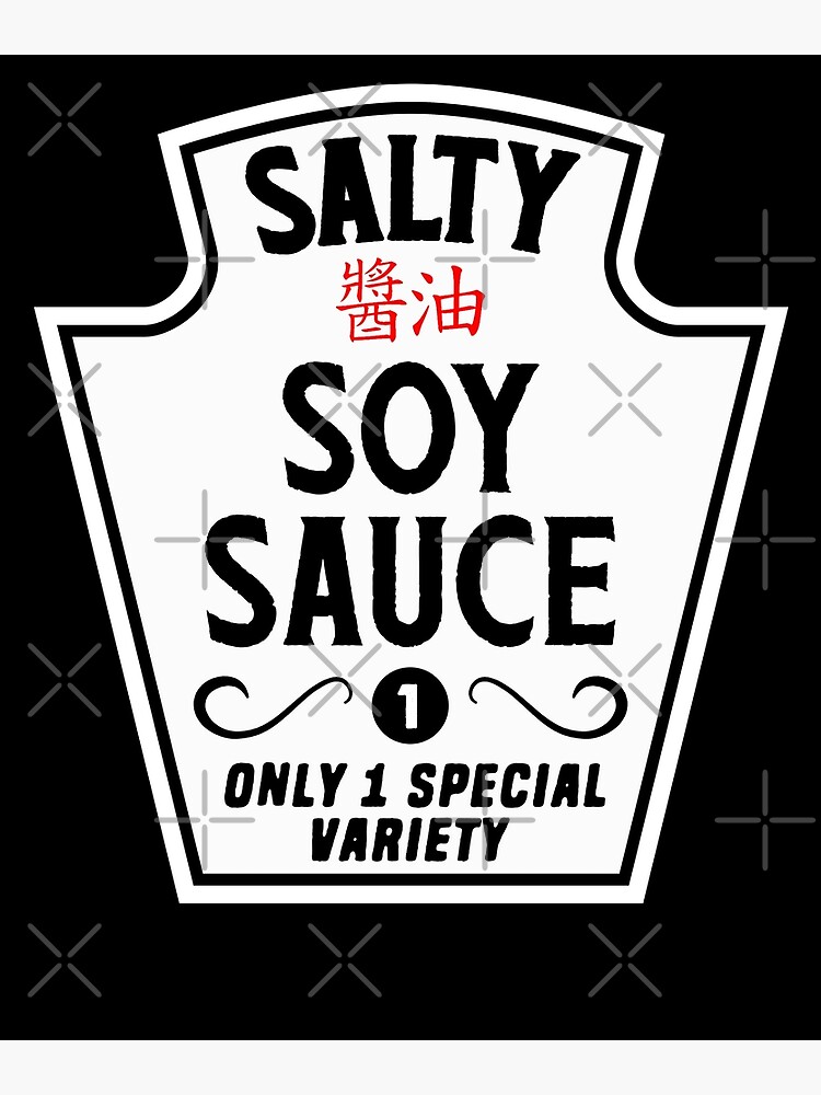 "Salty Soy Sauce" Poster by AllWellia Redbubble