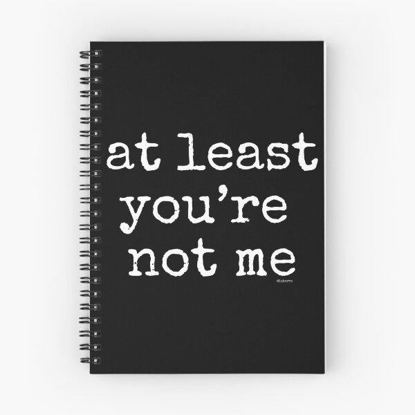 Item preview, at least youre not me white spel text designed and sold by Dizkorce.
