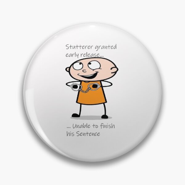 Item preview, Stutterer granted an early release... designed and sold by PillowPuns.