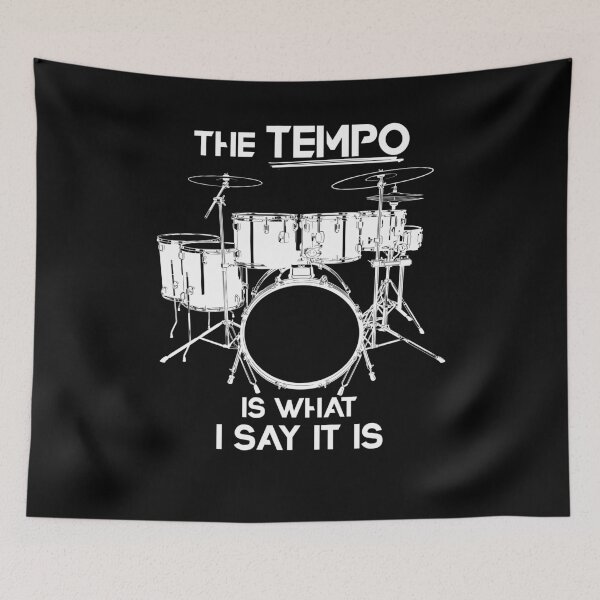 Item preview, The Tempo Is What I say It Is Drummer  designed and sold by bestshirtdesign.