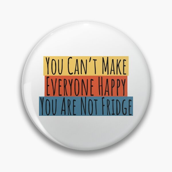 Item preview, Can't Make Everyone Happy You Are Not Fridge designed and sold by LotusBlue77.