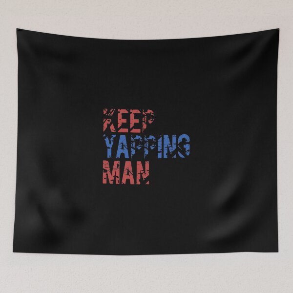 Item preview, Keep Yapping Man designed and sold by juvajay.