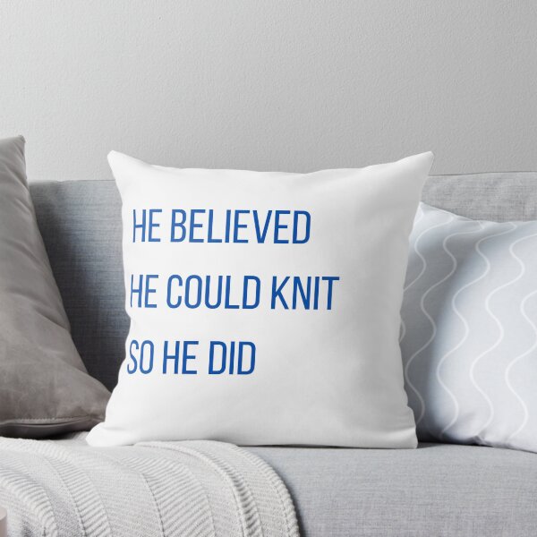 Item preview, He Believed He Could Knit So He Did designed and sold by Knitterty.