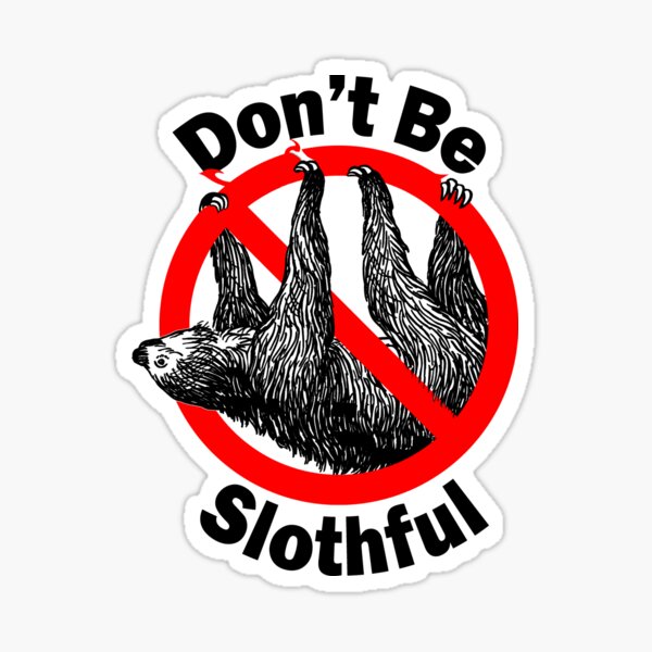 Item preview, Don't be Slothful - Don't be Lazy - Sloth Love designed and sold by notstuff.