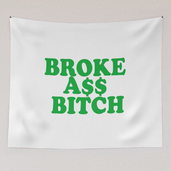 Item preview, Brokeass Bitch Broke Ass Someone with No Money Funny Poor designed and sold by funnytshirtemp.