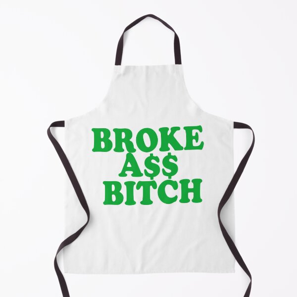 Item preview, Brokeass Bitch Broke Ass Someone with No Money Funny Poor designed and sold by funnytshirtemp.