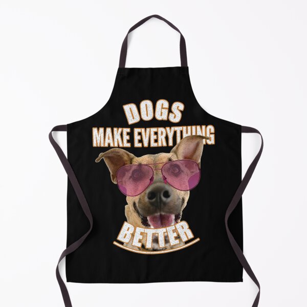 Item preview, Dogs Make Everything Better designed and sold by Rawsky.