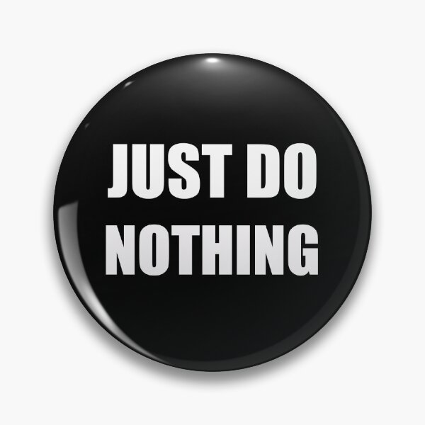 Item preview, Just do nothing designed and sold by DAGHO.