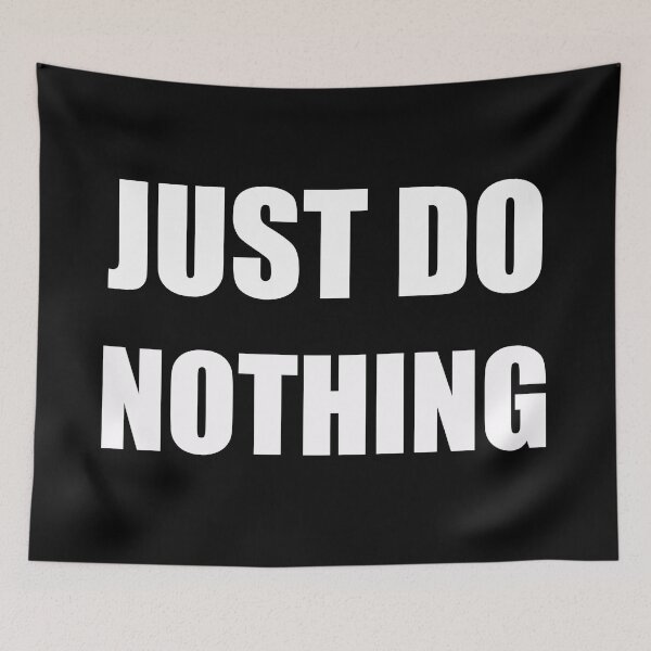 Item preview, Just do nothing designed and sold by DAGHO.