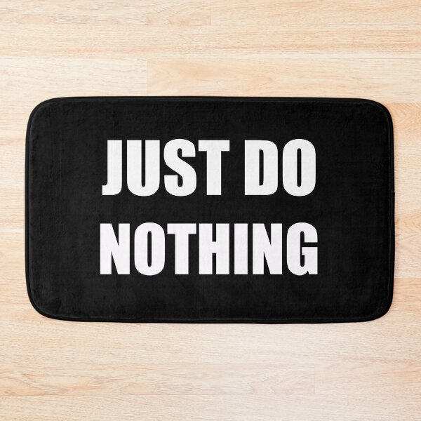 Item preview, Just do nothing designed and sold by DAGHO.
