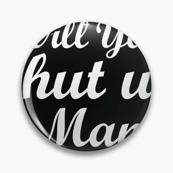 Item preview, will you shut up man shirt shut up  designed and sold by BoxHM.