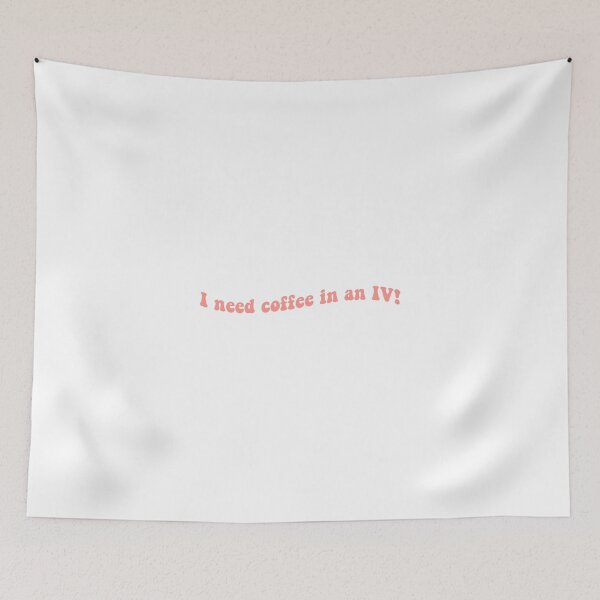 Item preview, I Need Coffee in an IV designed and sold by Libby :).