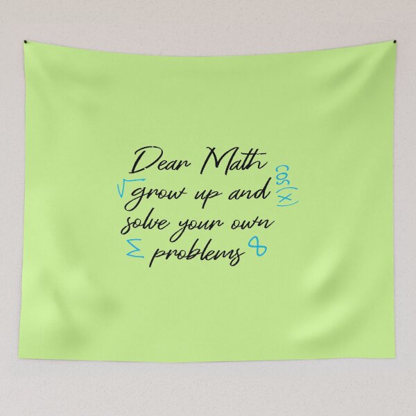 Item preview, Dear Math Grow Up And Solve Your Own Problems - Funny Math Gift  designed and sold by JustGift.