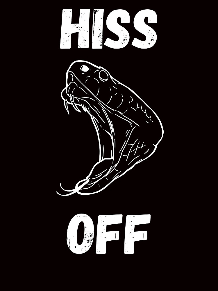 "Hiss Off - Snake Tee" T-shirt by JosShop | Redbubble