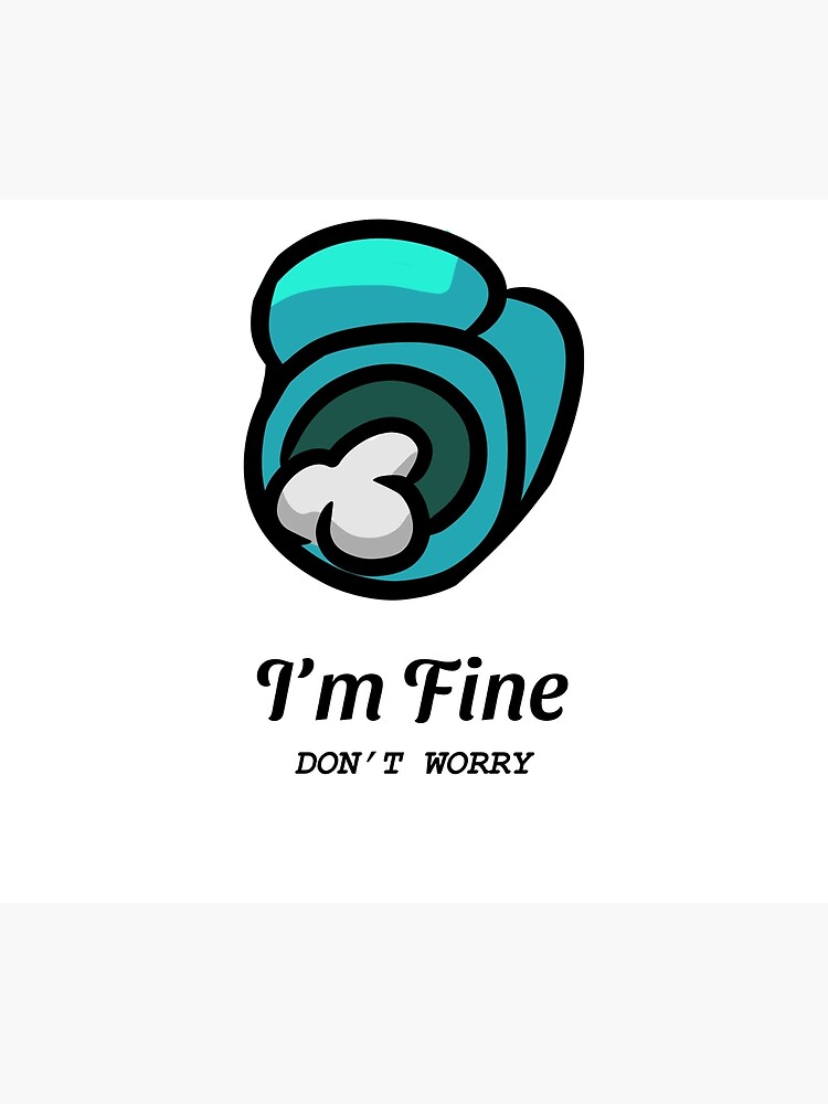 Among Us I M Fine Don T Worry Dead Body Impostor Duvet Cover By Sisk Redbubble Among Us I M Fine Don T Worry Dead Body Impostor Duvet Cover By Sisk Redbubble