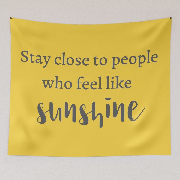Item preview, Stay close to people who feel like sunshine designed and sold by thedailymomfeed.