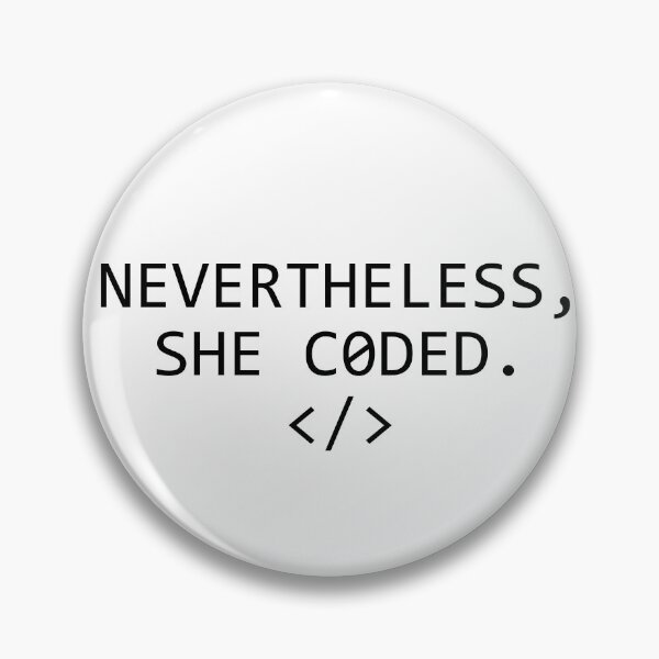 Item preview, Nevertheless, She Coded. designed and sold by MadEDesigns.