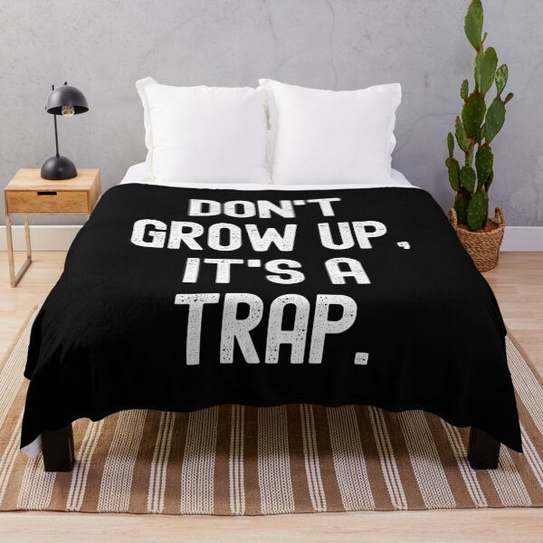 Item preview, Don't Grow Up It's A Trap designed and sold by m95sim.